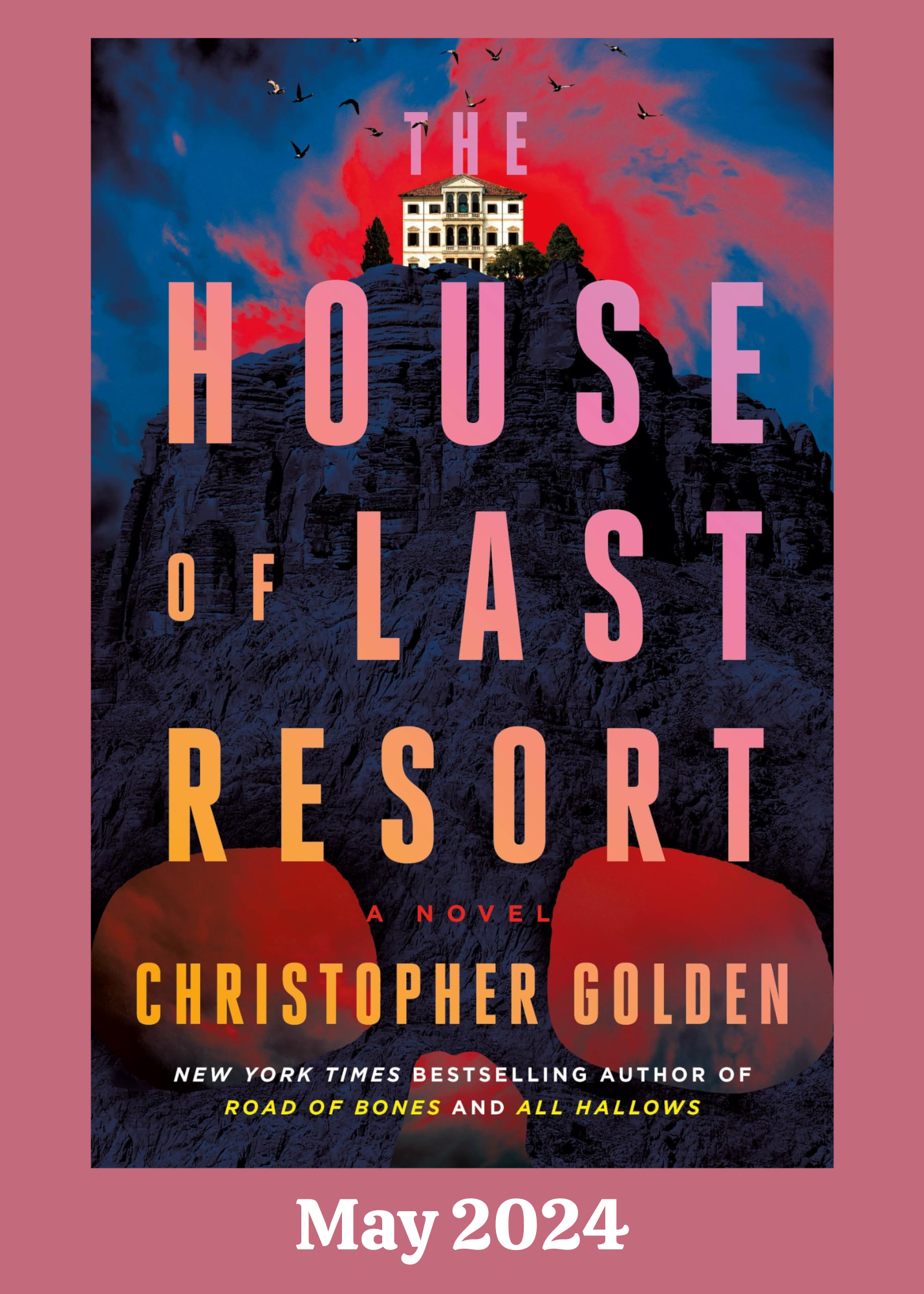 May 2024- The House of Last Resort 