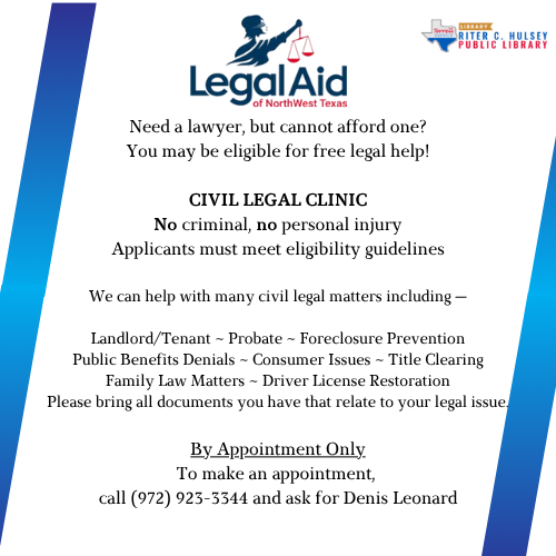 Legal Aid- By Appointment Only To make an appointment,  call (972) 923-3344 and ask for Denis Leonar